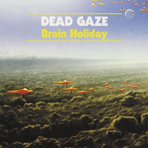 Dead Gaze - Brain Holiday |  Vinyl LP | Dead Gaze - Brain Holiday (LP) | Records on Vinyl