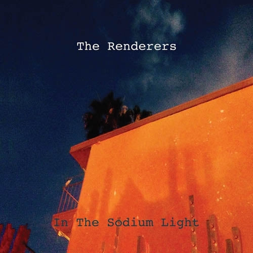 Renderers - In The Sodium Light |  Vinyl LP | Renderers - In The Sodium Light (LP) | Records on Vinyl