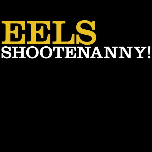 Eels - Shootenanny! |  Vinyl LP | Eels - Shootenanny! (LP) | Records on Vinyl