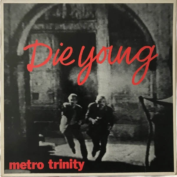 Metro Trinity - Die Young  |  7" Single | Metro Trinity - Die Young  (7" Single) | Records on Vinyl