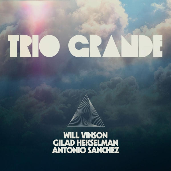 Vinson/Hekselman/Sanchez - Trio Grande |  Vinyl LP | Vinson/Hekselman/Sanchez - Trio Grande (2 LPs) | Records on Vinyl