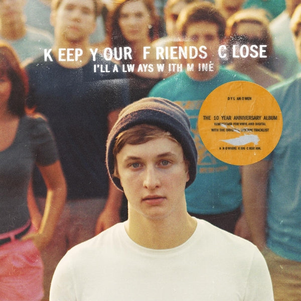  |  Vinyl LP | Dylan Owen - Keep Your Friends Close I'll Always With Mine (LP) | Records on Vinyl