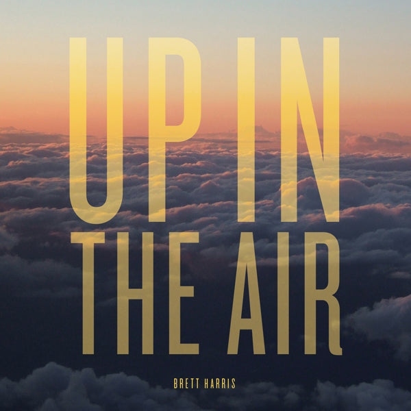 Brett Harris - Up In The Air |  Vinyl LP | Brett Harris - Up In The Air (LP) | Records on Vinyl