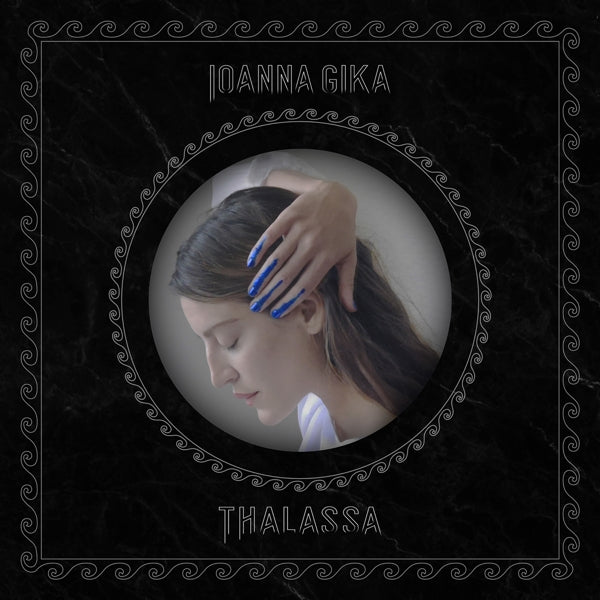 Ioanna Gika - Thalassa  |  Vinyl LP | Ioanna Gika - Thalassa  (LP) | Records on Vinyl