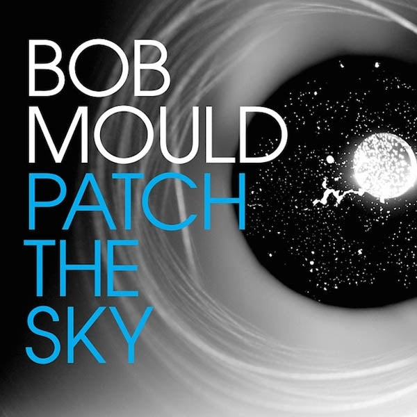 Bob Mould - Patch The Sky |  Vinyl LP | Bob Mould - Patch The Sky (LP) | Records on Vinyl