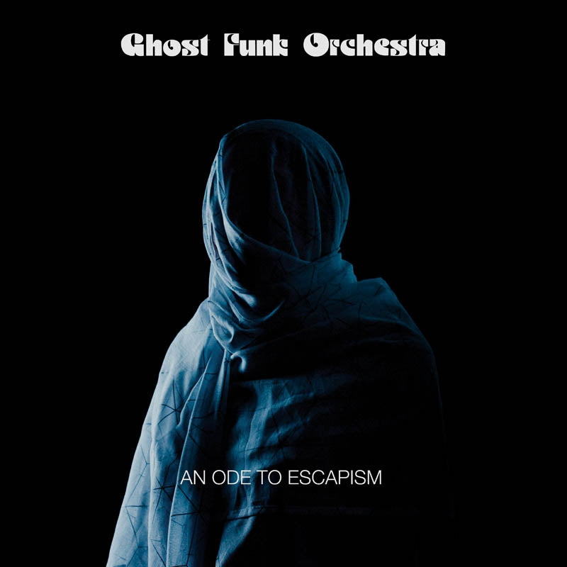Ghost Funk Orchestra - An Ode To Escapism |  Vinyl LP | Ghost Funk Orchestra - An Ode To Escapism (LP) | Records on Vinyl