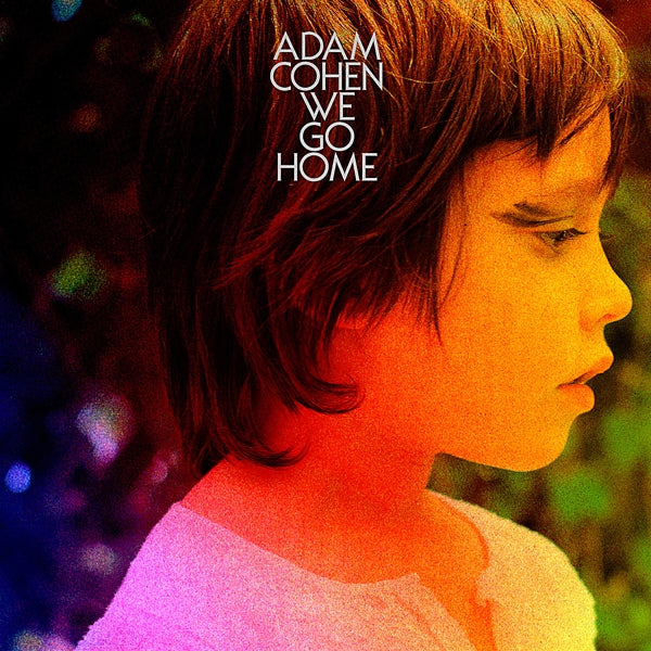 Adam Cohen - We Go Home |  Vinyl LP | Adam Cohen - We Go Home (LP) | Records on Vinyl
