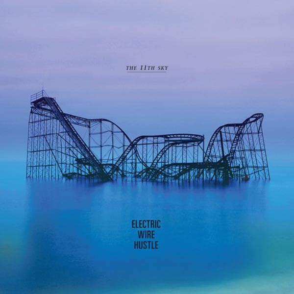 Electric Wire Hustle - 11Th Sky |  Vinyl LP | Electric Wire Hustle - 11Th Sky (LP) | Records on Vinyl