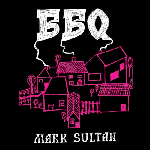 Bbq Mark Sultan - Bbq Mark Sultan |  Vinyl LP | Bbq Mark Sultan - Bbq Mark Sultan (LP) | Records on Vinyl