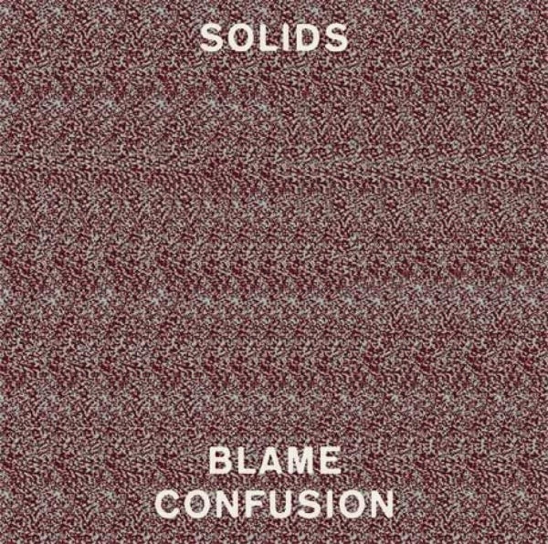 Solids - Blame Confusion |  Vinyl LP | Solids - Blame Confusion (LP) | Records on Vinyl