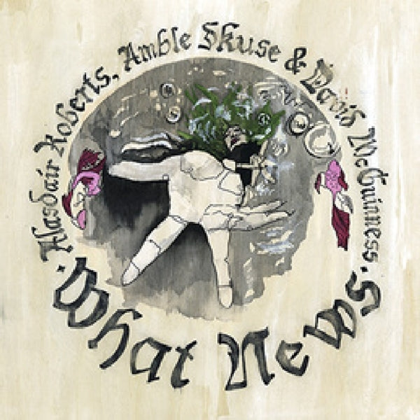 Alasdair Roberts - What News |  Vinyl LP | Alasdair Roberts - What News (LP) | Records on Vinyl