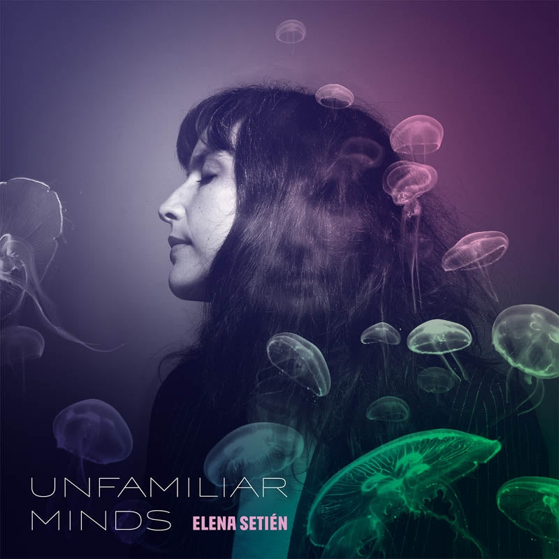 Elena Setien - Unfamiliar Minds |  Vinyl LP | Elena Setien - Unfamiliar Minds (LP) | Records on Vinyl