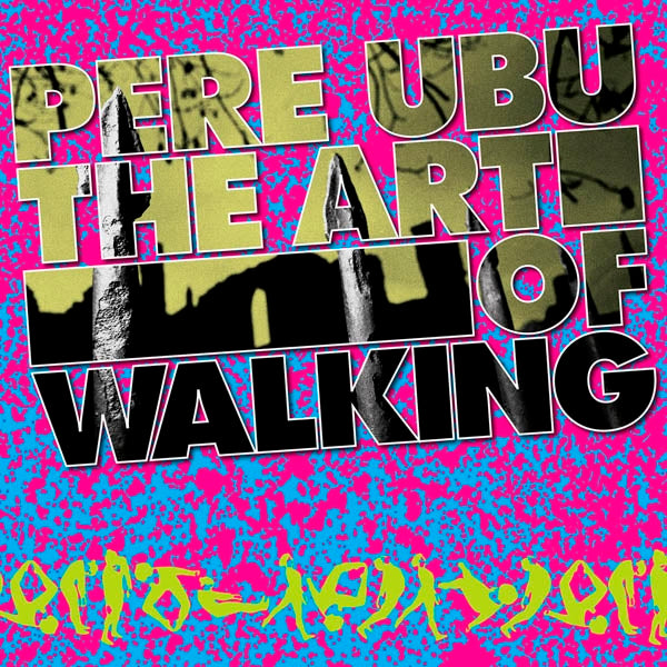 Pere Ubu - Art Of Walking |  Vinyl LP | Pere Ubu - Art Of Walking (2 LPs) | Records on Vinyl
