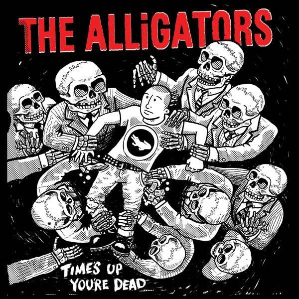 Alligators - Time's Up Your Dead |  Vinyl LP | Alligators - Time's Up Your Dead (LP) | Records on Vinyl