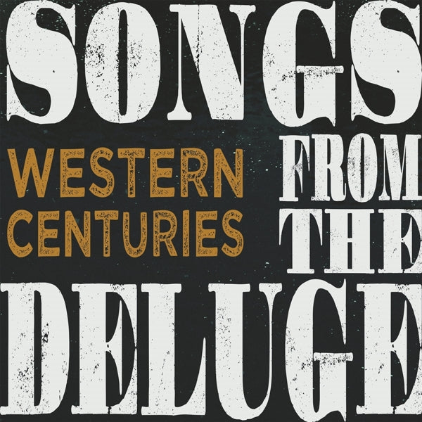  |  Vinyl LP | Western Centuries - Songs From the Deluge (LP) | Records on Vinyl