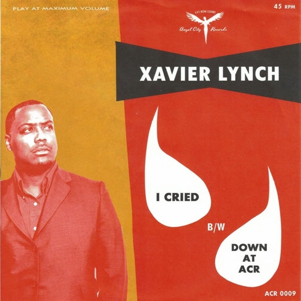 Xavier Lynch - I Cried/Down At Acr |  7" Single | Xavier Lynch - I Cried/Down At Acr (7" Single) | Records on Vinyl