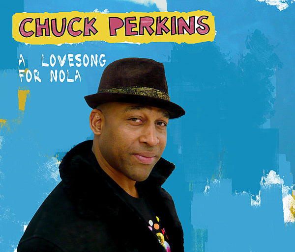Chuck Perkins - A Love Song For Nola |  Vinyl LP | Chuck Perkins - A Love Song For Nola (LP) | Records on Vinyl