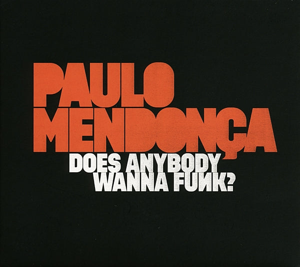 Paulo Mendonca - Does Anybody Wanna Funk? |  Vinyl LP | Paulo Mendonca - Does Anybody Wanna Funk? (2 LPs) | Records on Vinyl