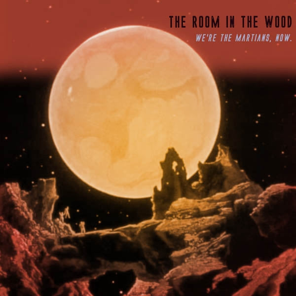 Room In The Wood - We're The Martians Now |  Vinyl LP | Room In The Wood - We're The Martians Now (LP) | Records on Vinyl