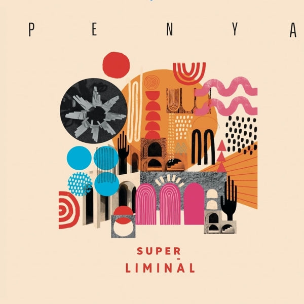 Penya - Super Liminal |  Vinyl LP | Penya - Super Liminal (LP) | Records on Vinyl