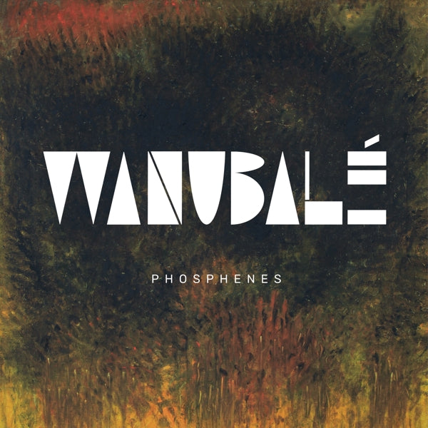 Wanubale - Phosphenes |  Vinyl LP | Wanubale - Phosphenes (2 LPs) | Records on Vinyl