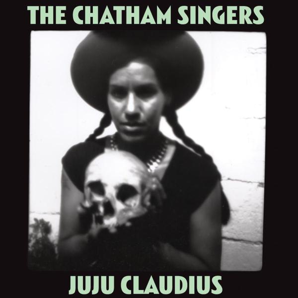 Chatham Singers - Ju Ju Claudius |  Vinyl LP | Chatham Singers - Ju Ju Claudius (LP) | Records on Vinyl