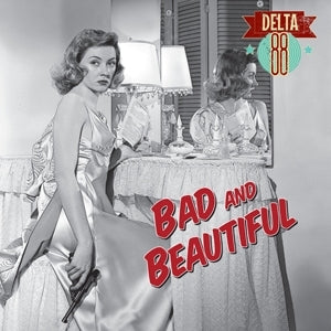 Delta 88 - Bad & Beautiful  |  10" Single | Delta 88 - Bad & Beautiful  (10" Single) | Records on Vinyl
