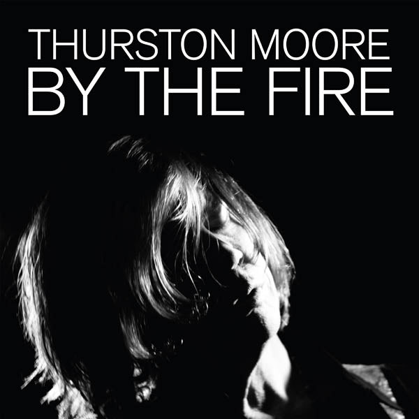 Thurston Moore - By The Fire |  Vinyl LP | Thurston Moore - By The Fire (2 LPs) | Records on Vinyl