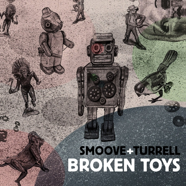 Smoove & Turrell - Broken Toys |  Vinyl LP | Smoove & Turrell - Broken Toys (2 LPs) | Records on Vinyl