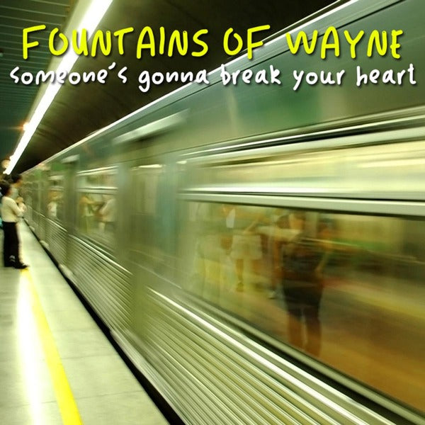 Fountains Of Wayne - Someone's Gonna Break.. |  7" Single | Fountains Of Wayne - Someone's Gonna Break.. (7" Single) | Records on Vinyl