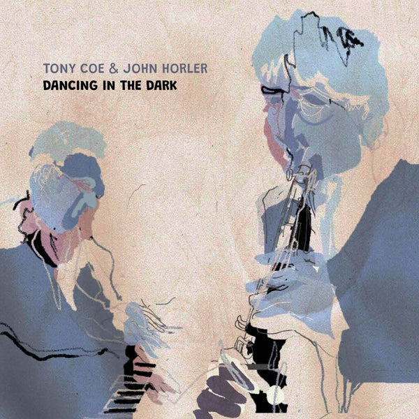 Tony Coe & John Horler - Dancing In The Dark |  Vinyl LP | Tony Coe & John Horler - Dancing In The Dark (LP) | Records on Vinyl