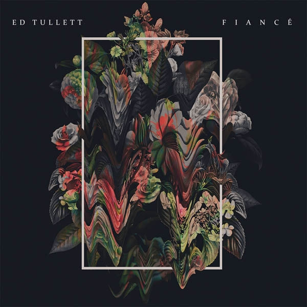 Ed Tullett - Fiance  |  Vinyl LP | Ed Tullett - Fiance  (2 LPs) | Records on Vinyl