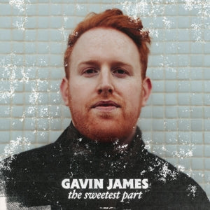  |  Vinyl LP | Gavin James - The Sweetest Part (LP) | Records on Vinyl