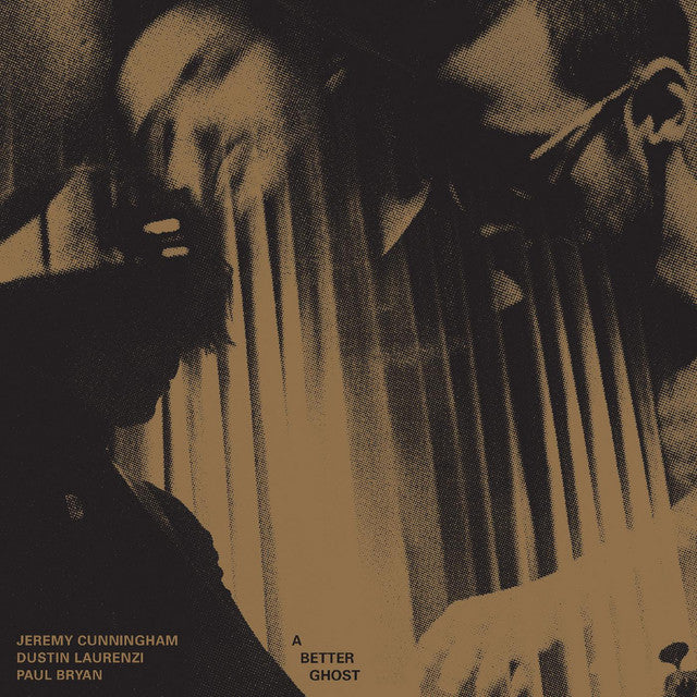  |  Vinyl LP | Jeremy/Dustin Laurenzi/Paul Bryan Cunningham - A Better Ghost (LP) | Records on Vinyl