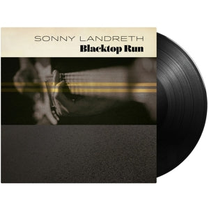 Sonny Landreth - Blacktop Run |  Vinyl LP | Sonny Landreth - Blacktop Run (1LP) | Records on Vinyl