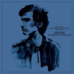  |  Vinyl LP | Amenra & Cave In & Marissa Nadler - Songs of Townes Van Zandt Vol. Iii (LP) | Records on Vinyl