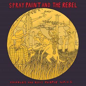 Spray Paint & The Rebel - Charles And Roy's.. |  Vinyl LP | Spray Paint & The Rebel - Charles And Roy's.. (LP) | Records on Vinyl